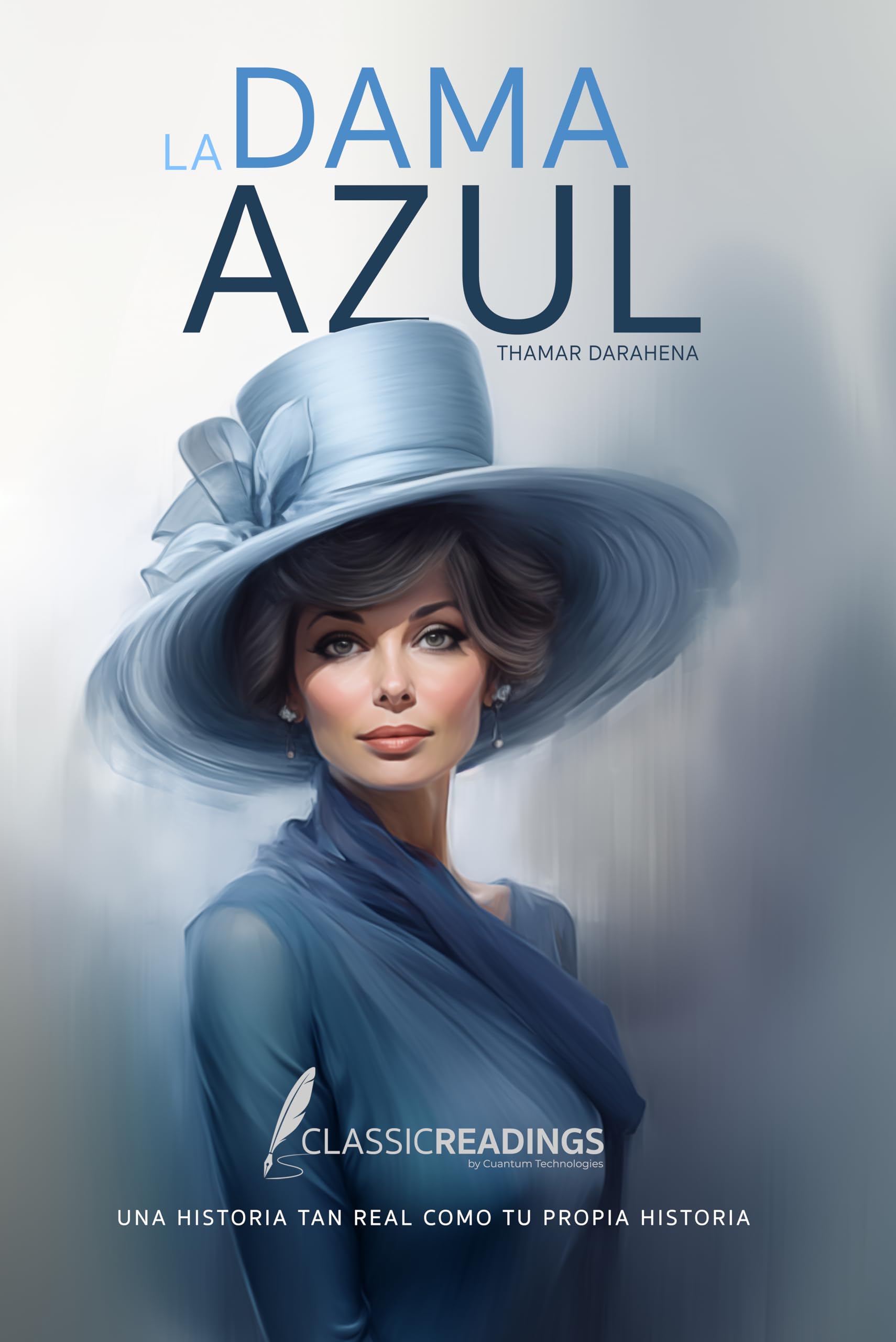 La Dama Azul: Una historia tan real como tu propia historia (Spanish Edition)