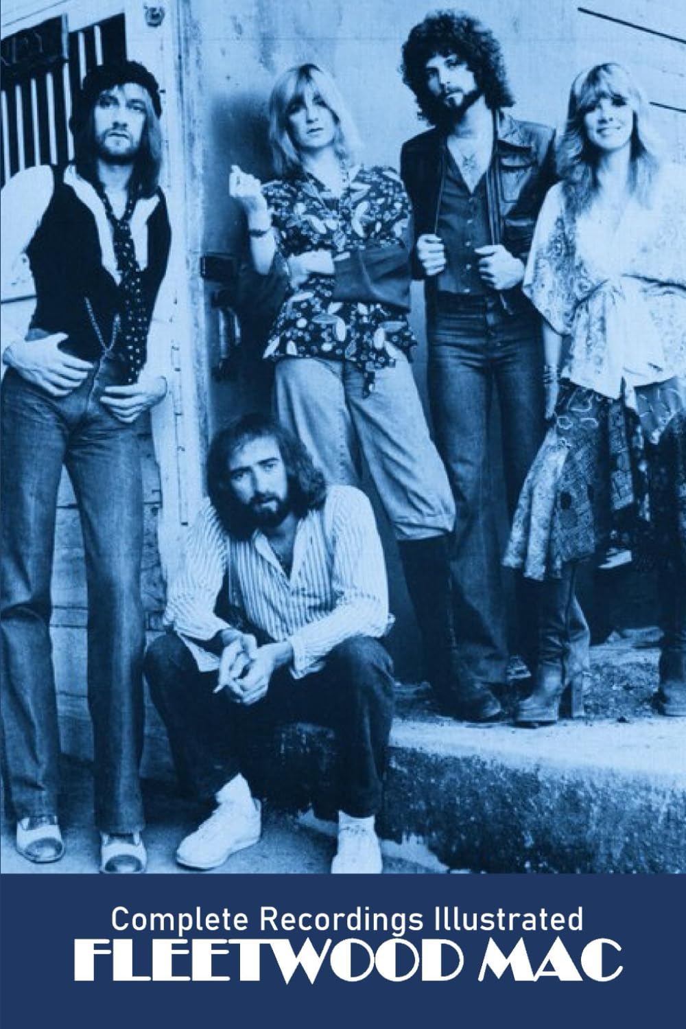 Fleetwood Mac: Complete Recordings Illustrated