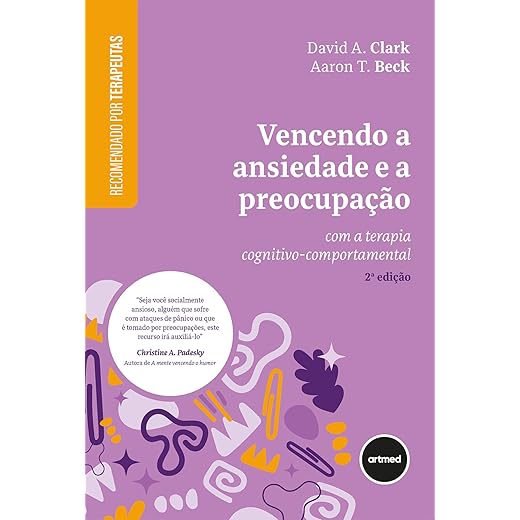 Vencendo a Ansiedade e a Preocupação: Com a Terapia Cognitivo-Comportamental