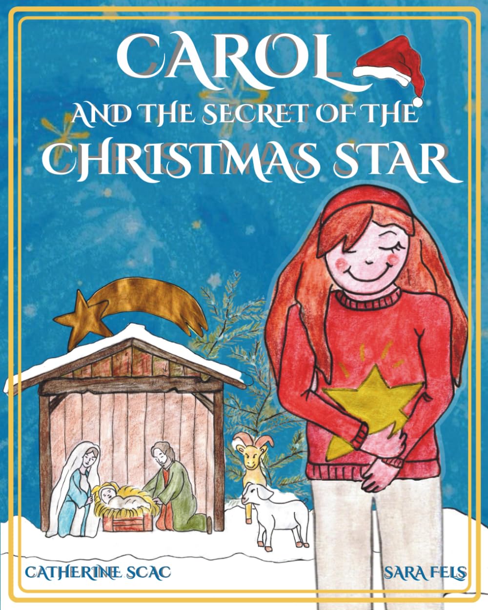 Carol and the Secret of the Christmas Star: A Delightful Holiday Storybook About Inner Light, Confidence, and Christmas Wonder for Kids Ages 3–6