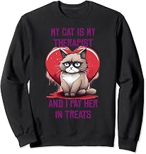 My Cat is my Therapist and I pay her in treats Sweatshirt
