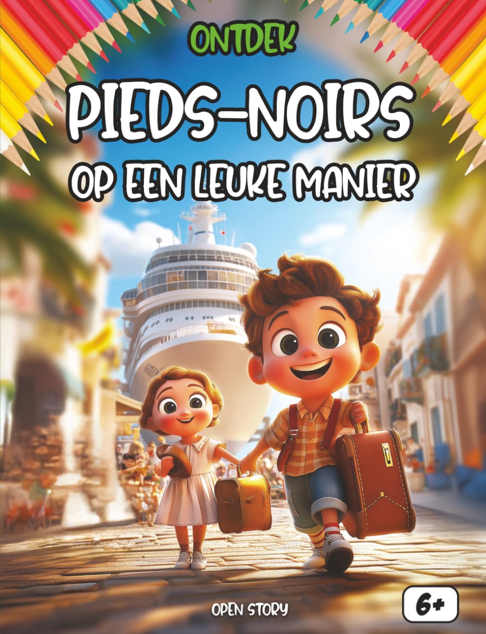 Ontdek de pieds-noirs op een leuke manier: Een bijzondere reis door de geschiedenis – Het leven in Algerije, de oversteek naar Frankrijk en het ... – Met Quiz en Kleurplaten – Vanaf 6 jaar