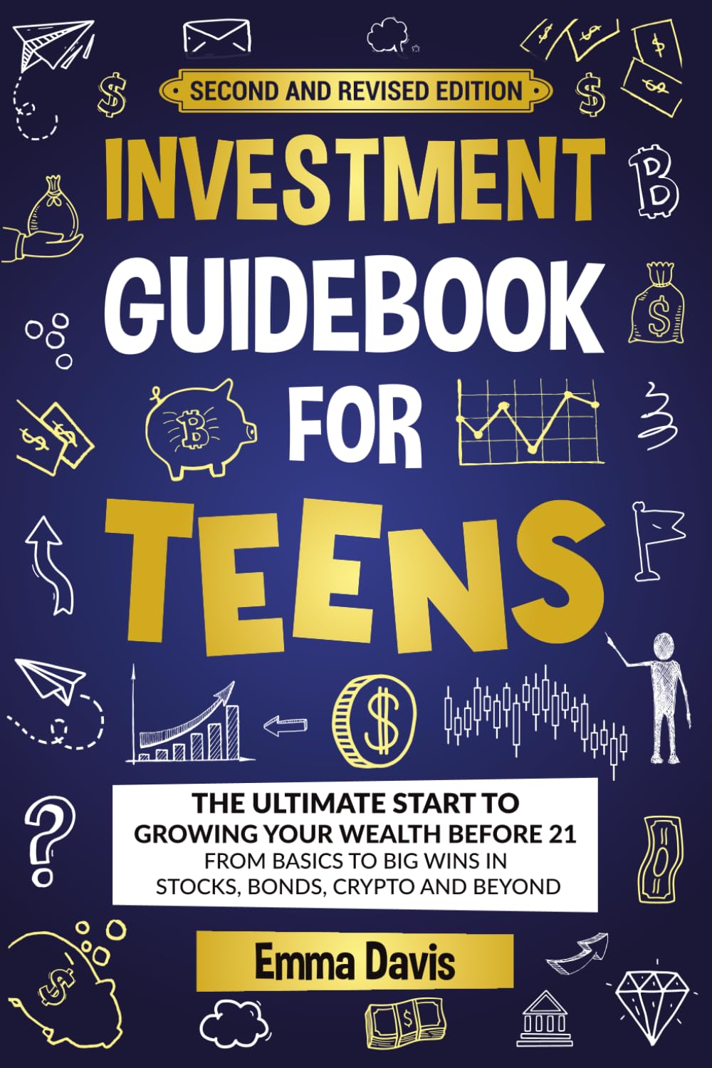 Investment Guidebook For Teens: The Ultimate Start To Growing Your Wealth Before 21 From Basics To Big Wins In Stocks, Bonds, Crypto And Beyond (Therapy and Mental Health Books For Teens)      Paperback – January 26, 2025