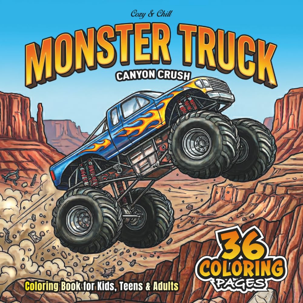 Monster Truck, Canyon Crush: Coloring Book for Kids, Teens & Adults: 36 Coloring Pages