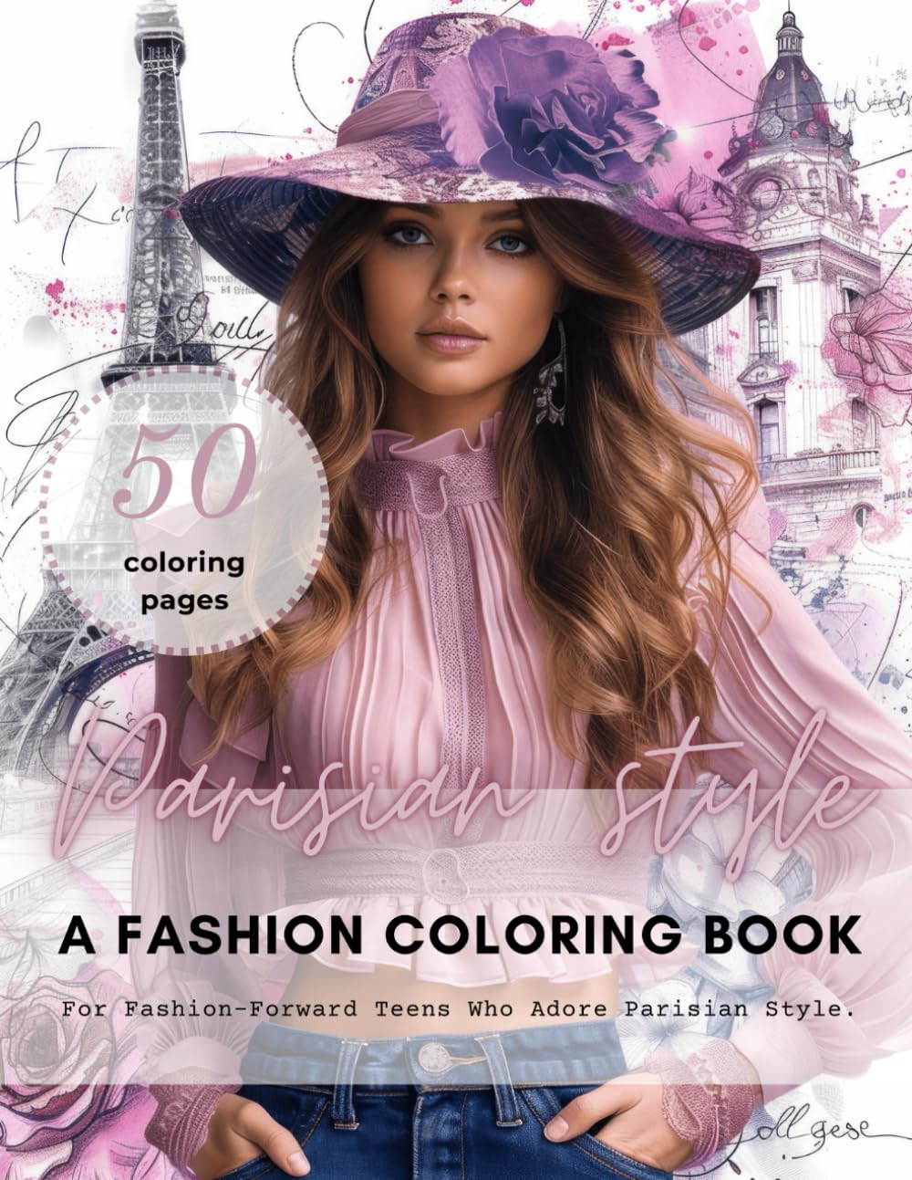 Chic Parisian Fashion Coloring Book: For Teens and Fashionistas - Perfect Gift Idea: 50 Stylish Pages for Teens and Adults Who Love Fashion (Fashion Fun Coloring Series)