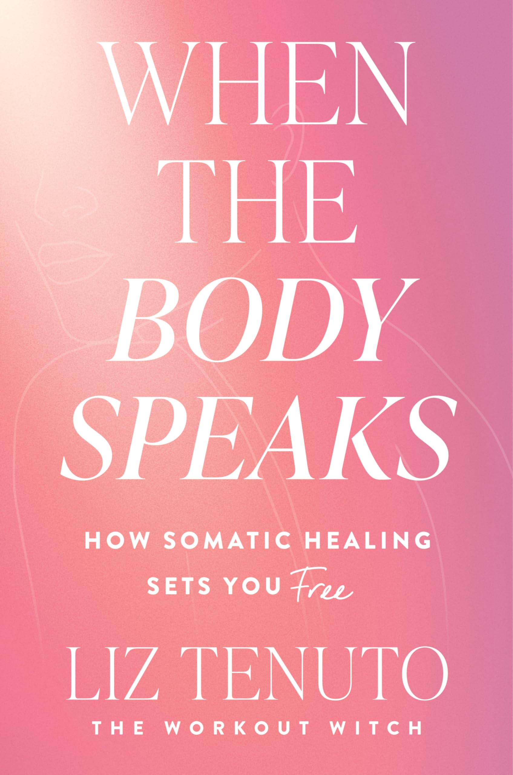 When the Body Speaks: How Somatic Healing Sets You Free – A Proven Path to Releasing Trauma and Regulating Stress