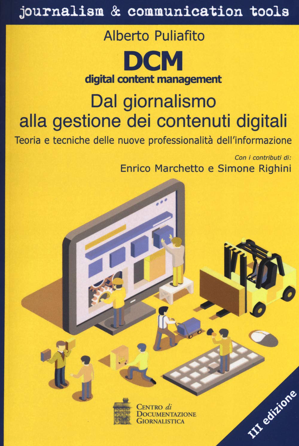 Dcm Digital Content Management. Dal Giornalismo Alla Gestione Dei Contenuti Digitali. Teoria E Tecniche Delle Nuove Professionalità Dell'informazione - 4
