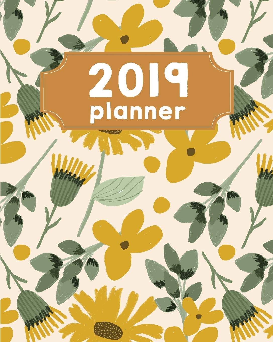 2019 Planner: January 2019 through December 2019 - Daily and Weekly Planner For Organizer and Schedule Planner: 2019 Academic Planner: Volume 4