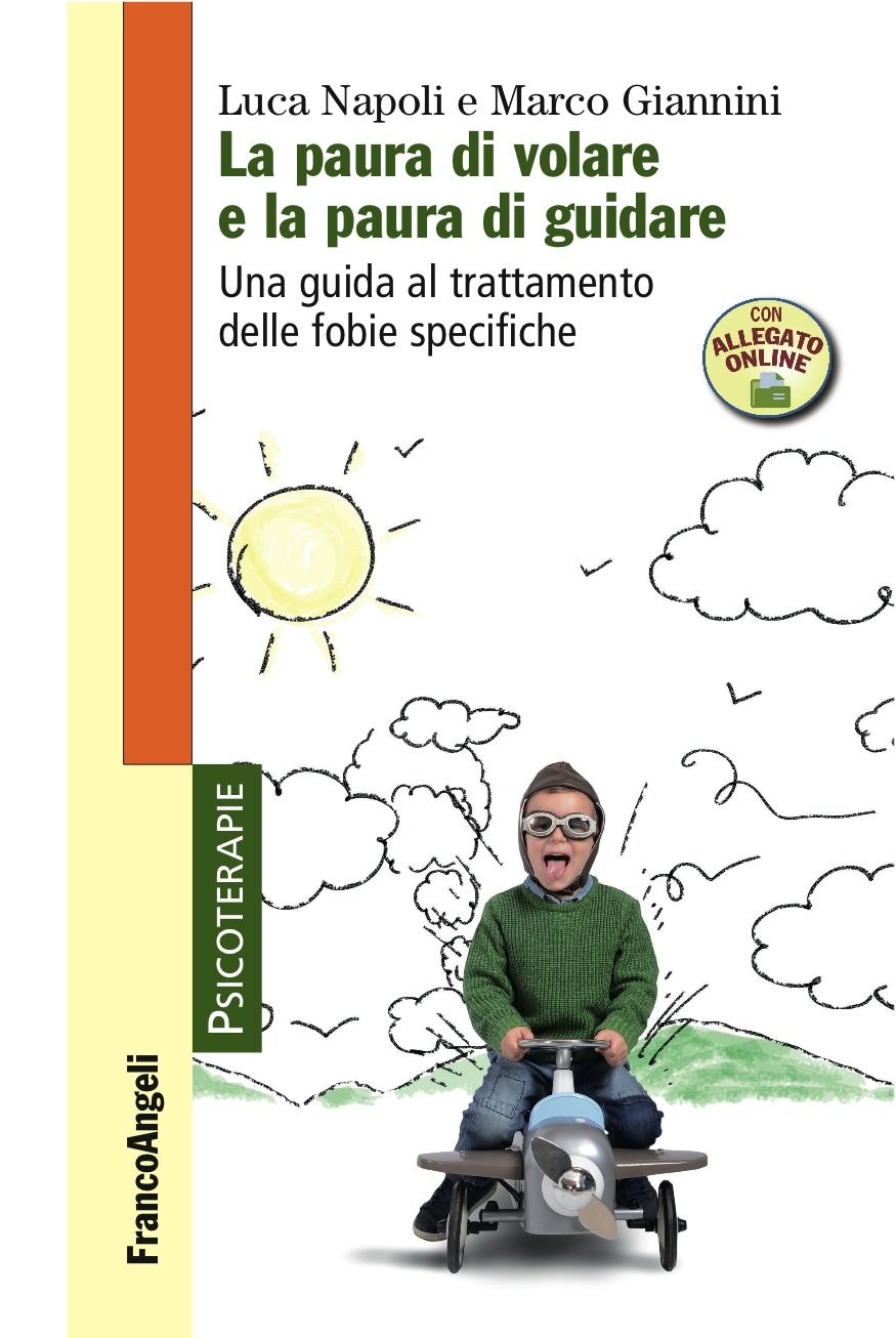 La paura di volare e la paura di guidare: Una guida al trattamento delle fobie specifiche (Italian Edition)