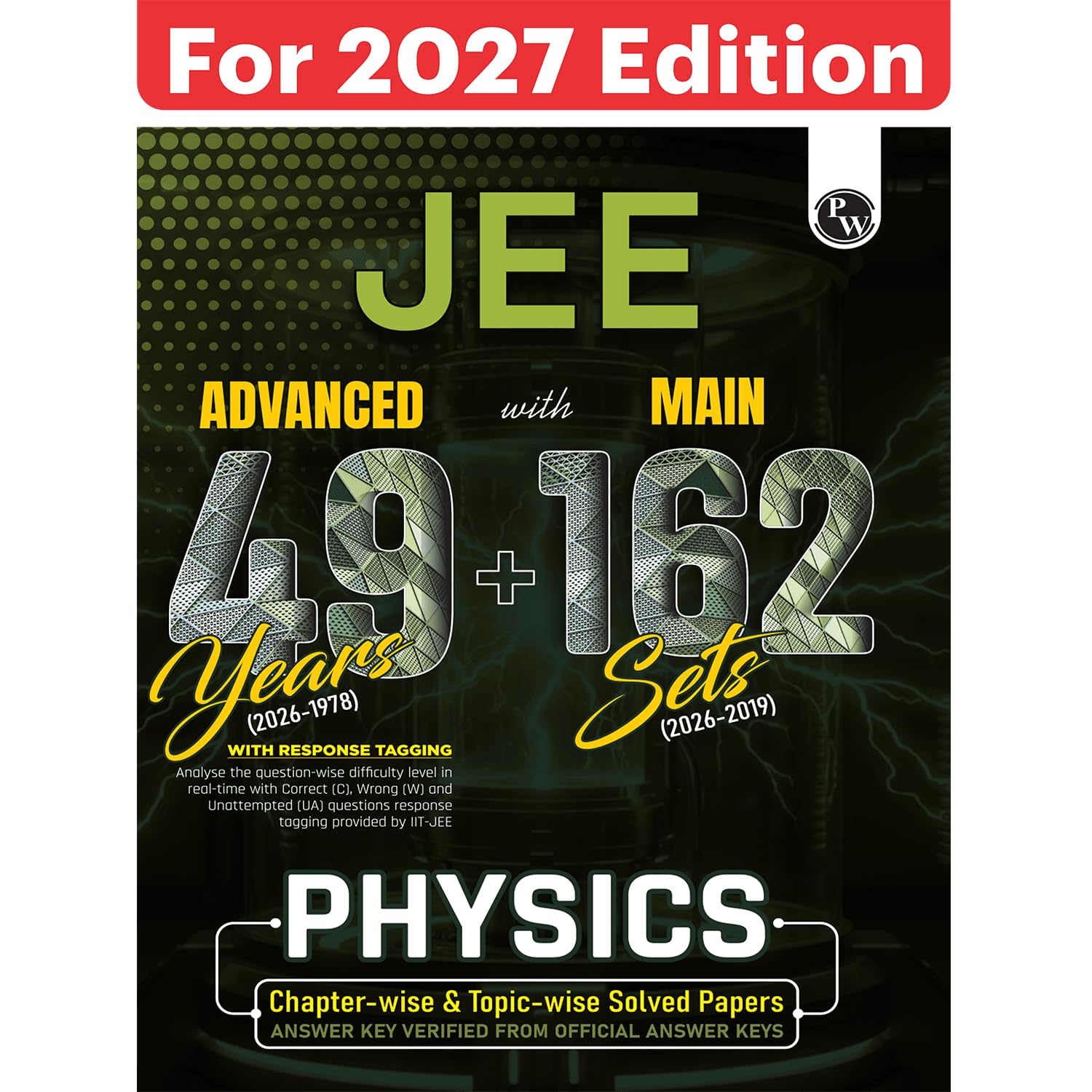 PW JEE Advanced 49 Years (2026-1978) with JEE Main 162 Sets PYQs (2026-2019) Physics | Chapterwise and Topicwise Solved Papers For JEE Main & Advanced 2027 Exams