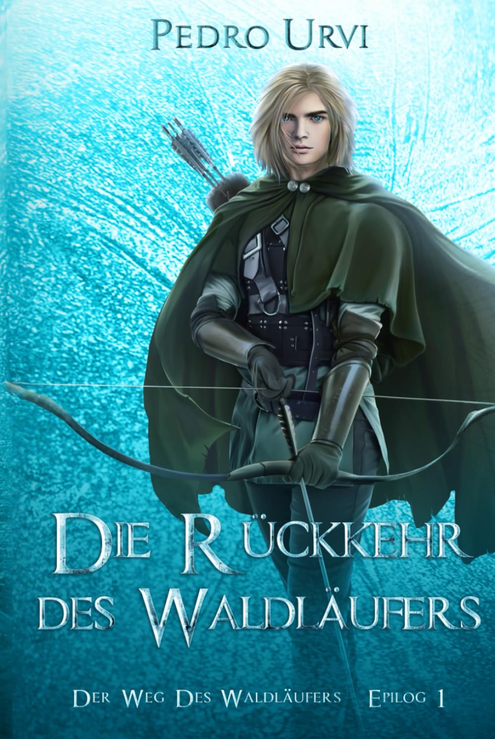 Die Rückkehr des Waldläufers - Epilog 1: (Der Weg des Waldläufers, Buch 21)