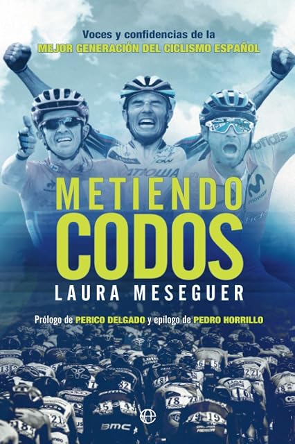 Portada de Metiendo codos. Voces y confidencias de la mejor generación del ciclismo español
