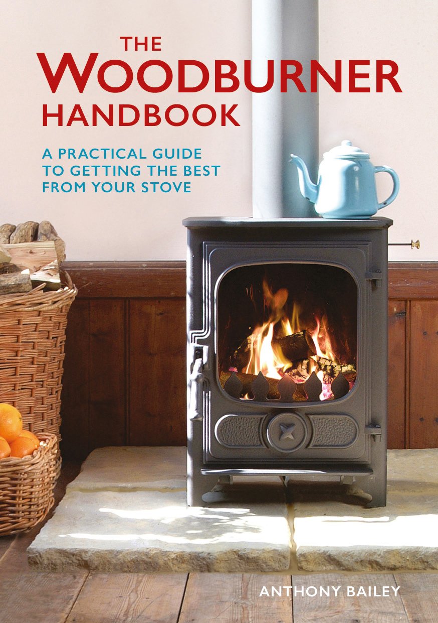 The Woodburner Handbook: A Practical Guide to Getting the Best from Your Stove Paperback – Illustrated, 7 Nov. 2015