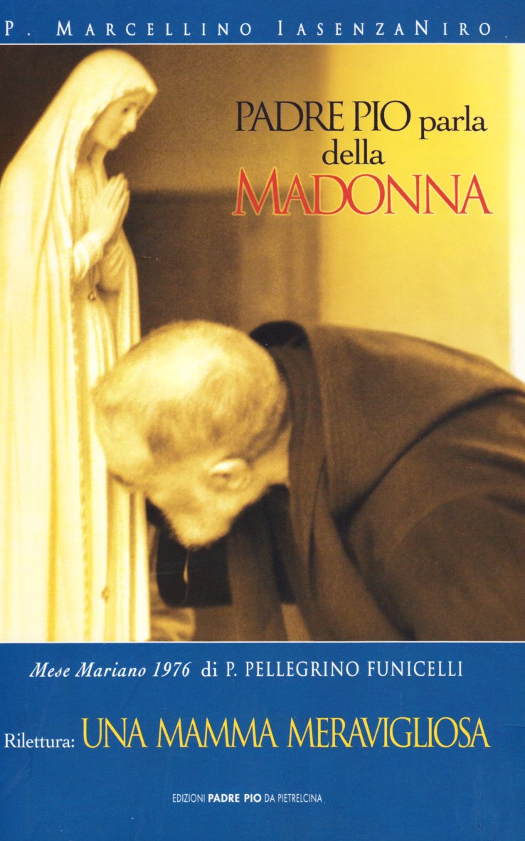 Padre Pio Parla Della Madonna - 4