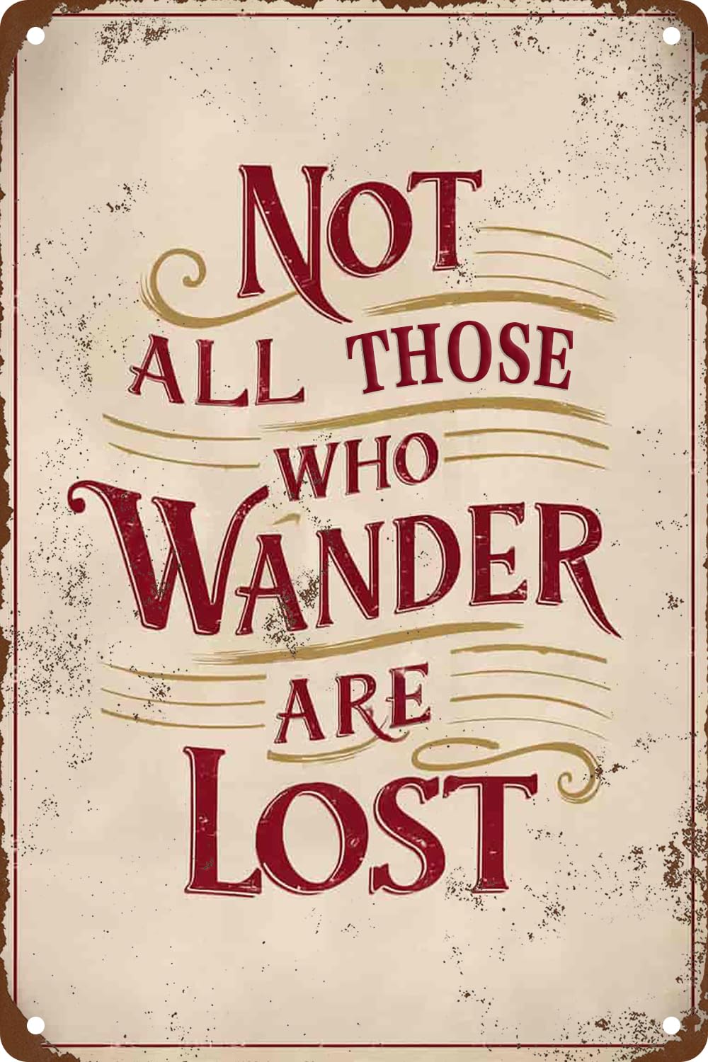 Vintage Metal Tin Sign Not All Those Who Wander are Lost for Home Wall Art Decor Sign Plaque Poster Cafe Wall Art Gift 8x12 Inch
