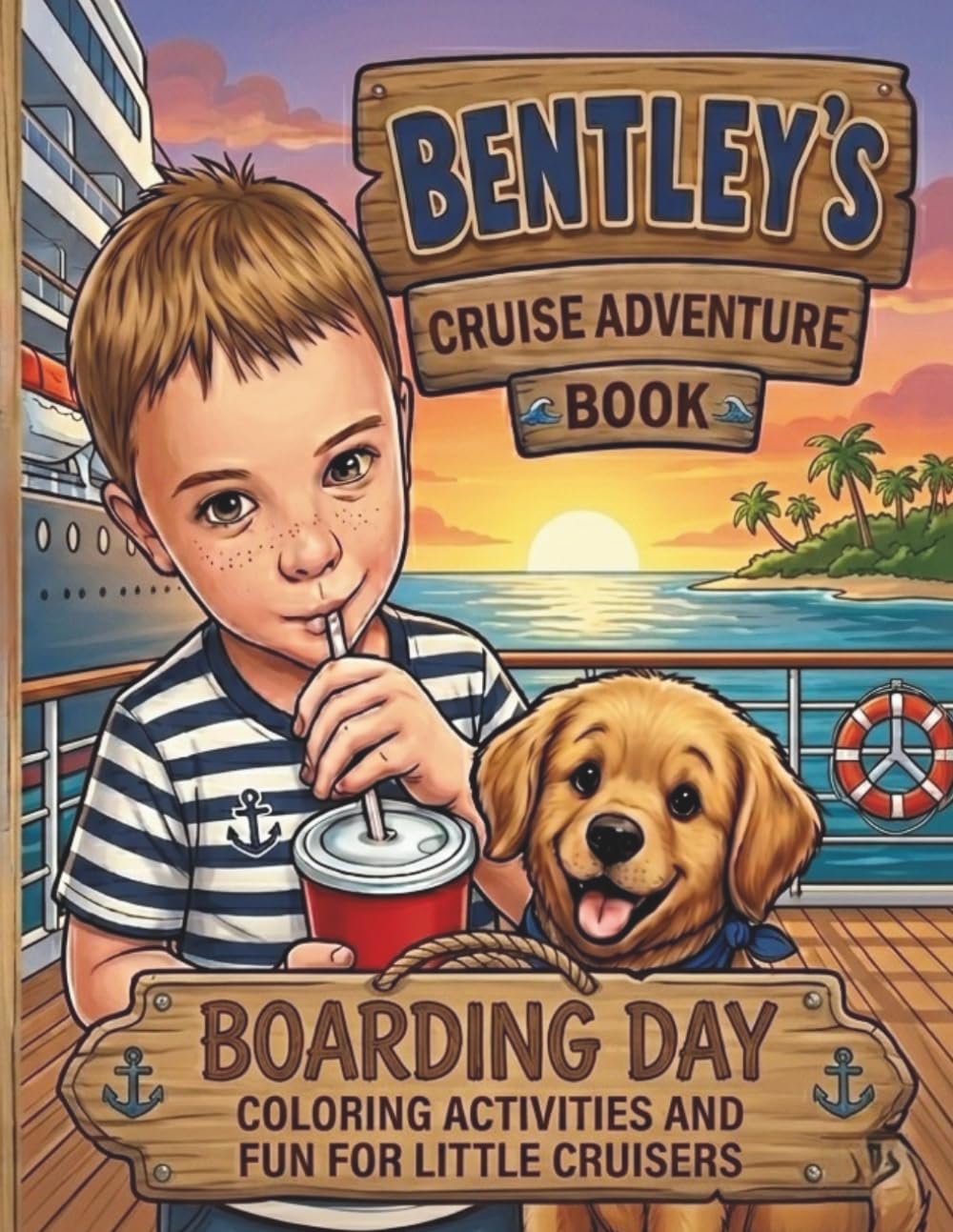 Bentley’s Cruise Book: Boarding Day! A Cruise Vacation Activity and Coloring Book for Kids Ages 4–8: 70 fun filled pages for little cruisers (Bentley’s Big Adventures)