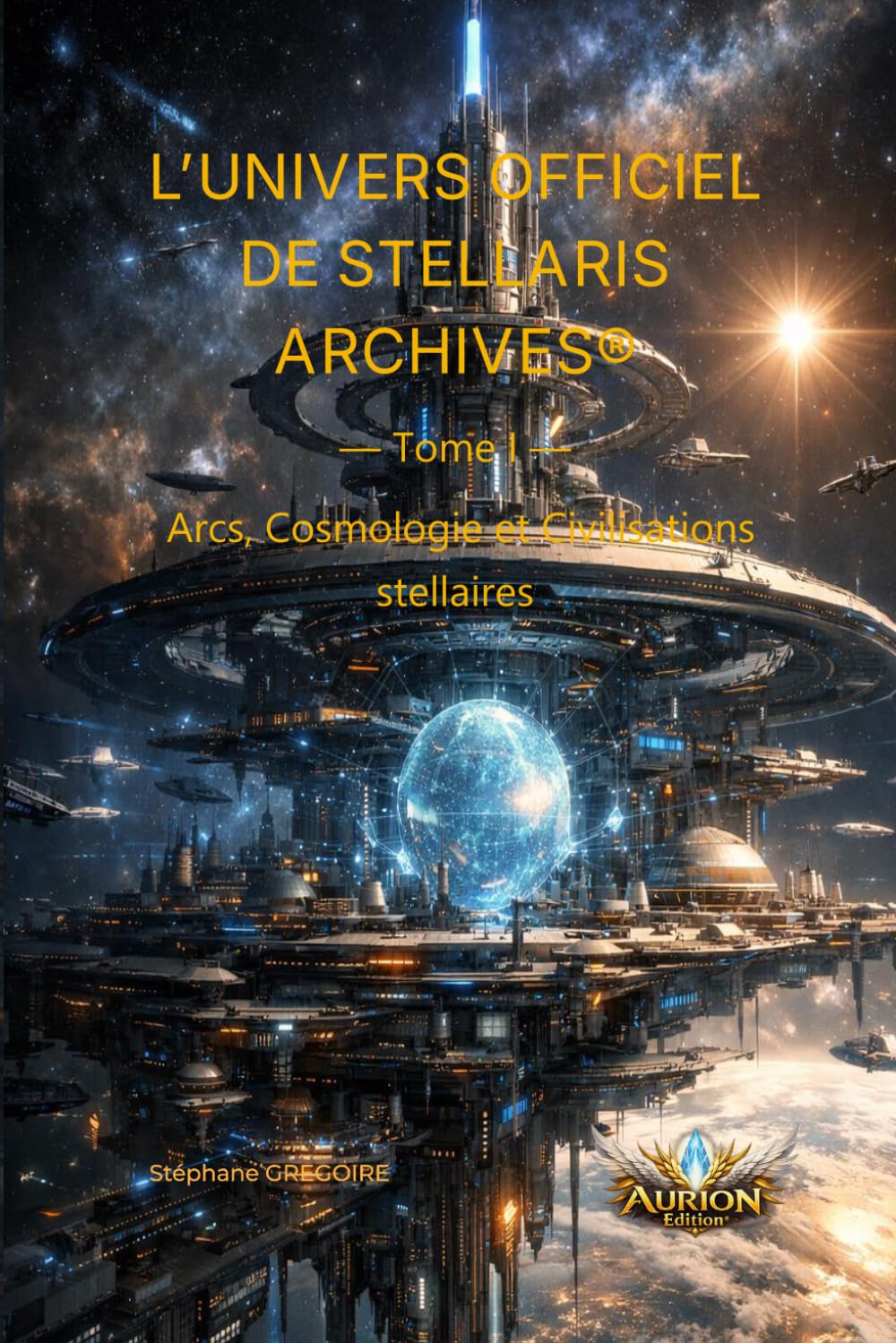 L’UNIVERS OFFICIEL DE STELLARIS ARCHIVES®: Arcs, cosmologie et civilisations stellaires