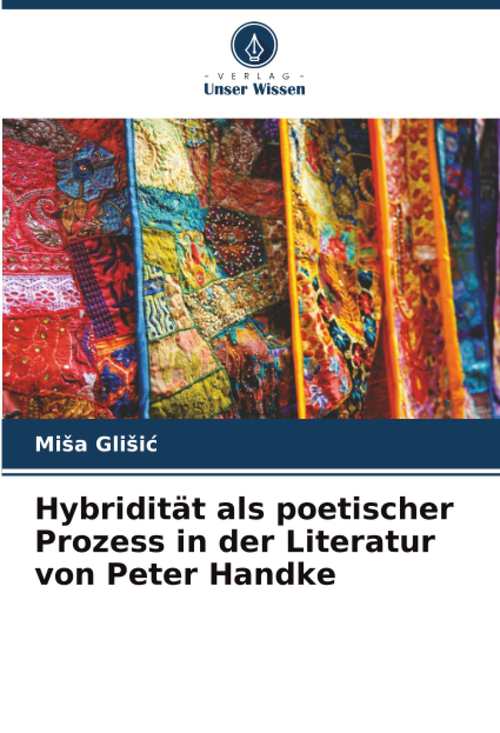 Hybridität als poetischer Prozess in der Literatur von Peter Handke