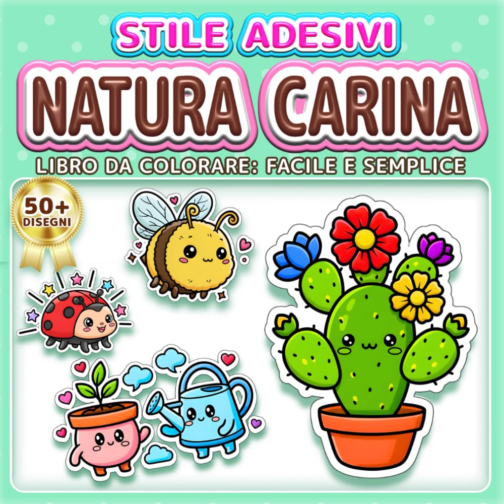 NATURA CARINA: LIBRO DA COLORARE: FACILE E SEMPLICE - Oltre 50 disegni in stile adesivo per bambini, adulti e anziani. Rilassamento, antistress e ... natura (Libro da Colorare Stile Adesivi)