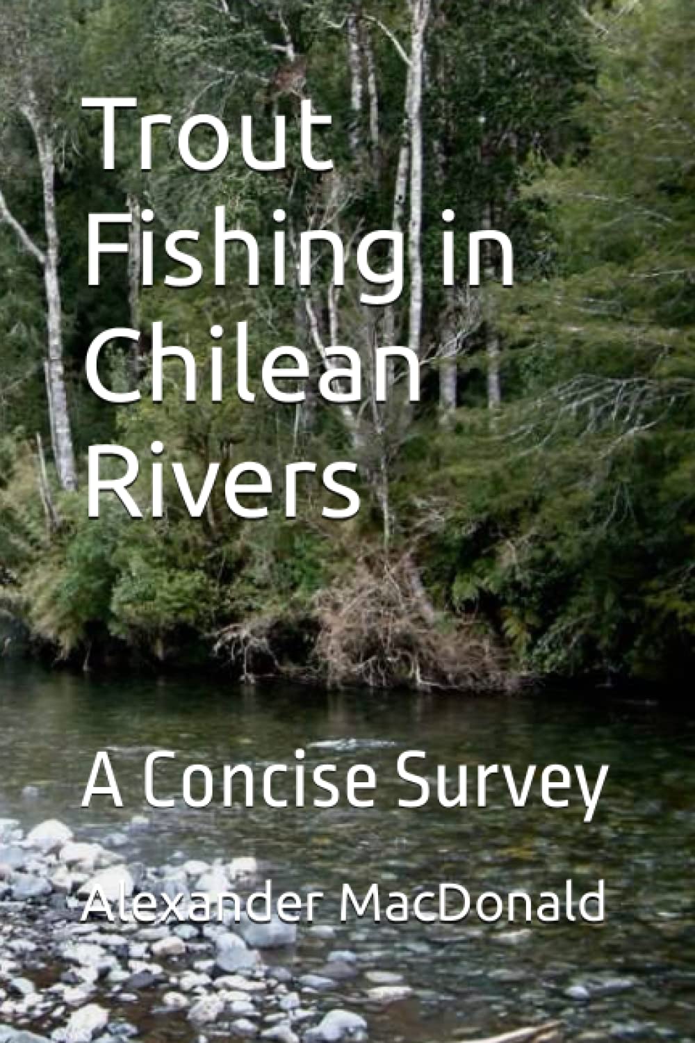 Trout Fishing in Chilean Rivers: A Concise Survey
