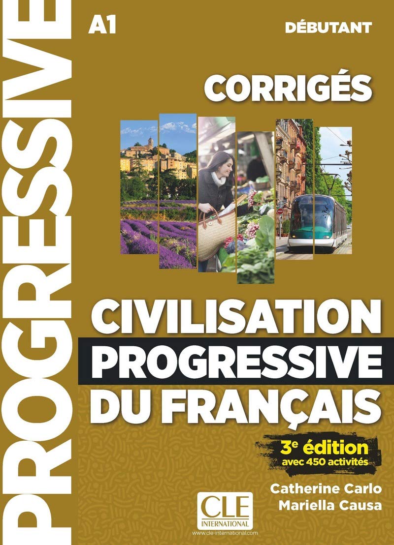 Catherine Carlo, Mariella Causa - Civilisation progressive du français - Niveau débutant (A1) - Corrigés - 3ème édition