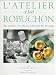 L'Atelier of Joel Robuchon: The Artistry of a Master Chef and His Proteges