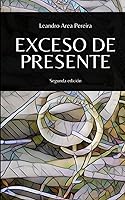 Vista 1 de Exceso de presente (Poesia de Leandro R. Area Pereira) (Spanish Edition)