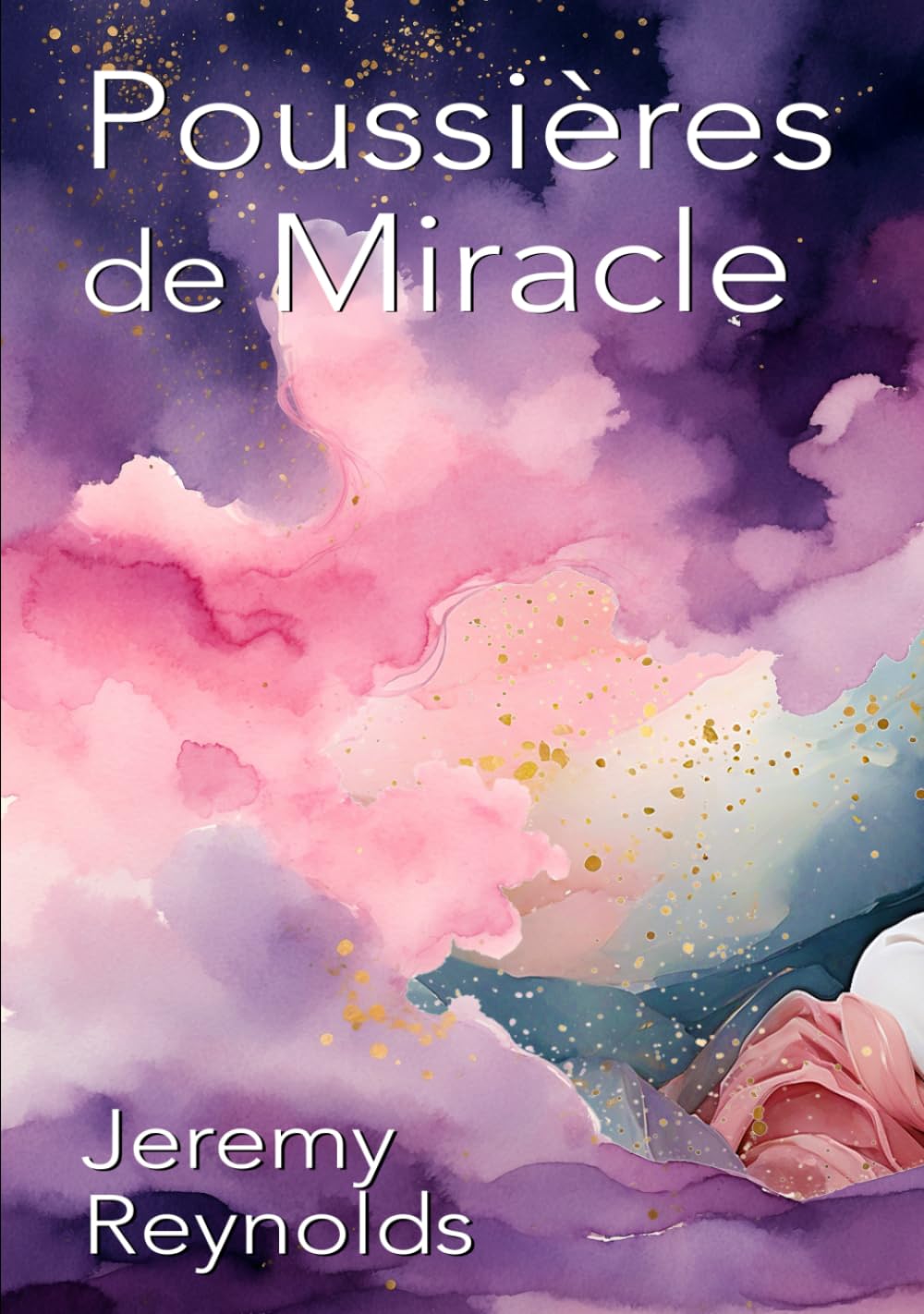 Poussières de Miracle: Voyage poétique autour de la naissance et des premiers liens