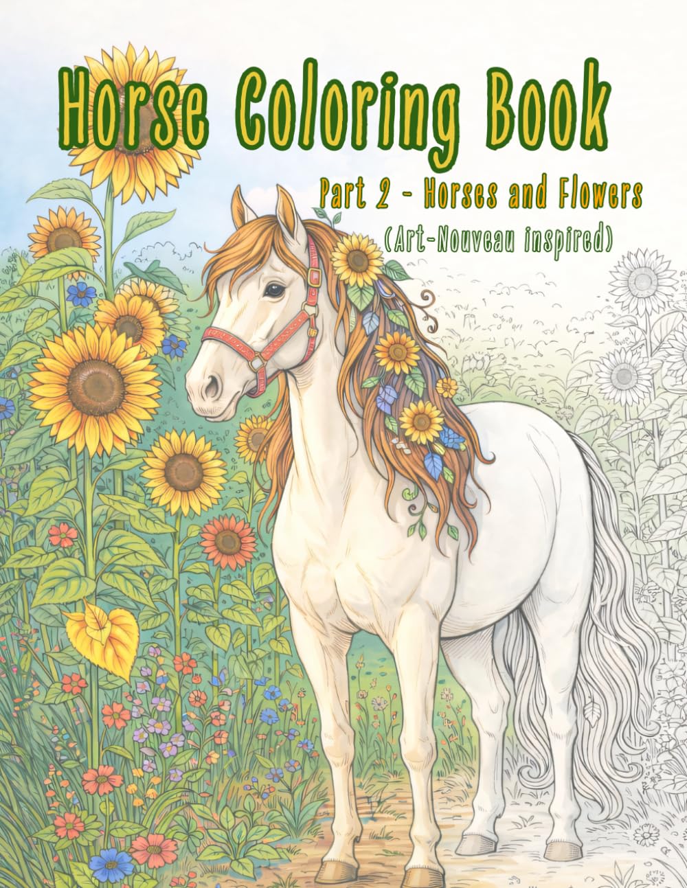 Horse Coloring Book: Part 2 - Horses and Flowers (Horse Coloring Book Series)