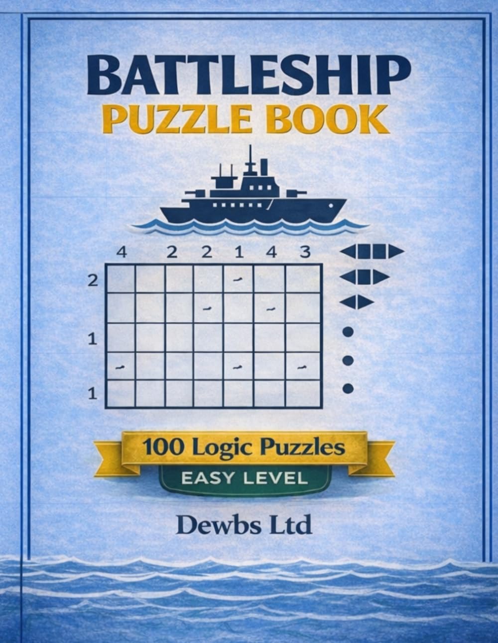 Easy Battleship Puzzle Book for Adults: Train Your Brain with Classic Battleship Logic Grids
