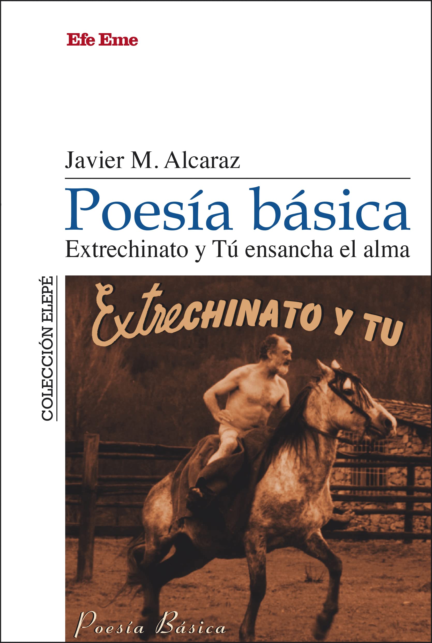 Poesía básica. Extrechinato y Tú ensancha el alma: 8 (Elepé)