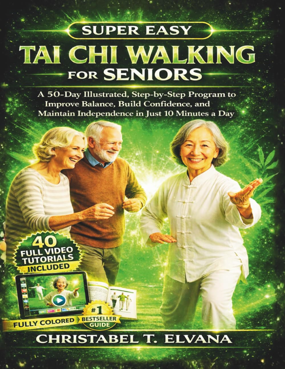SUPER EASY TAI CHI WALKING FOR SENIORS: A 50-Day Illustrated, Step-by-Step Program to Improve Balance, Build Confidence, and Maintain Independence in Just 10 Minutes a Day