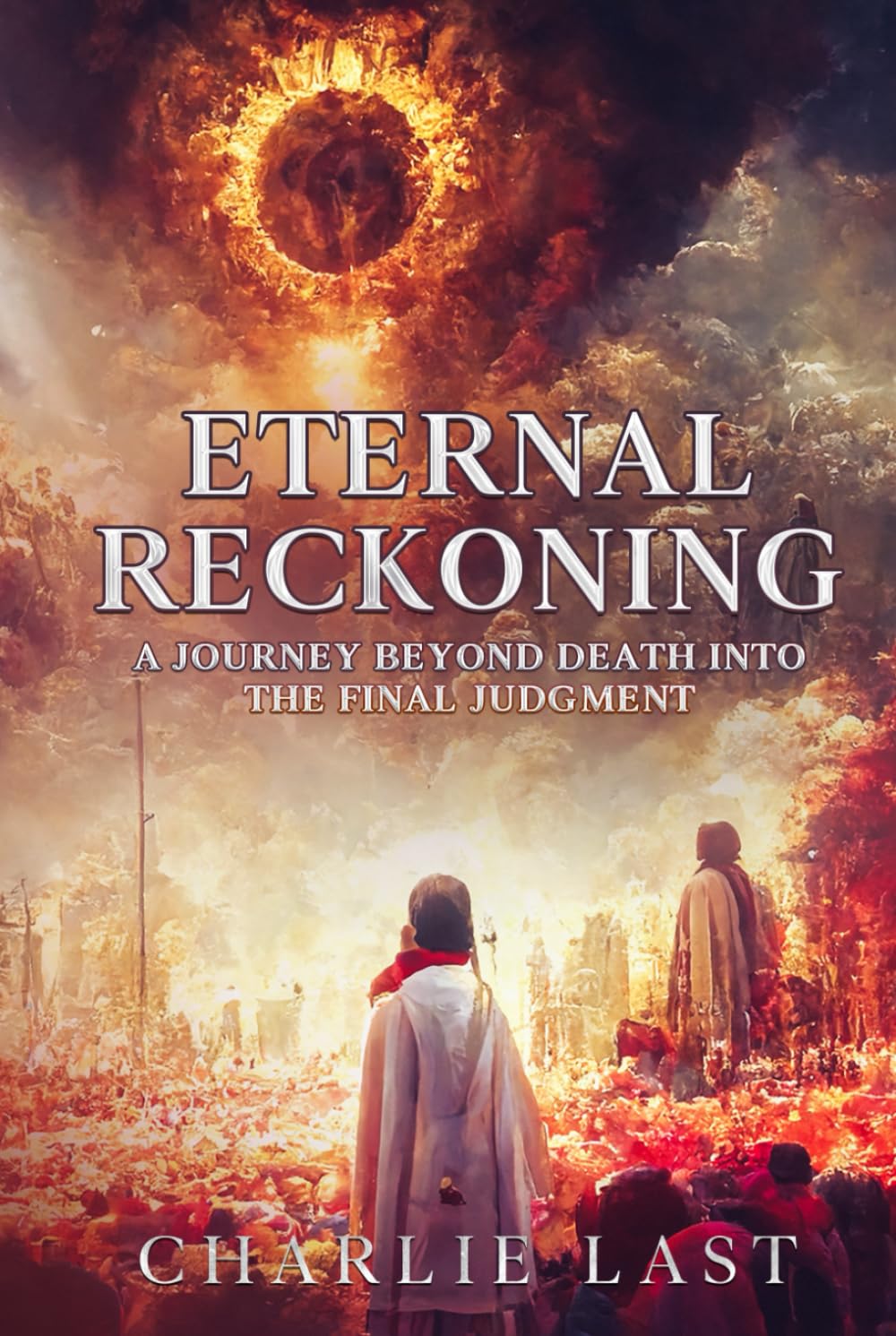 Eternal Reckoning: A Journey Beyond Death into the Final Judgement