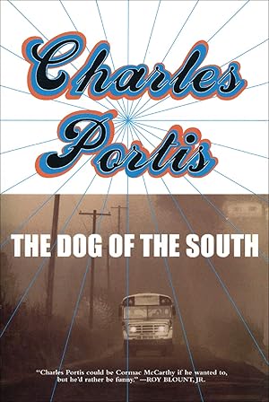The Dog of the South by Charles Portis