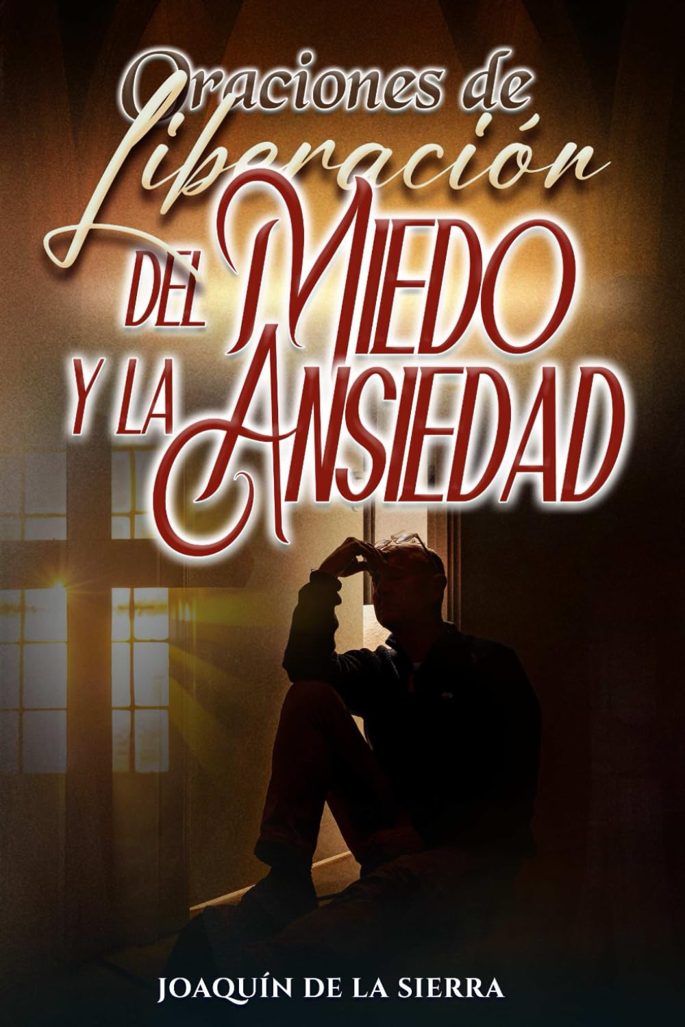 Oraciones de Liberación del Miedo y la Ansiedad