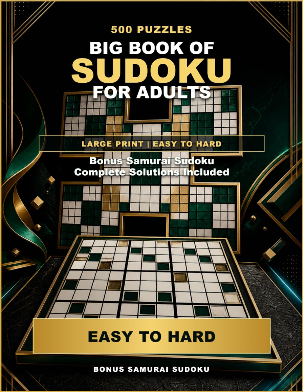 Big Book of Sudoku for Adults: 500 Large Print Puzzles from Easy to Hard + Bonus Samurai Sudoku: 500 Large Print Puzzles from Easy to Hard + Bonus Samurai Sudoku (Large Print Sudoku Book for Adults)