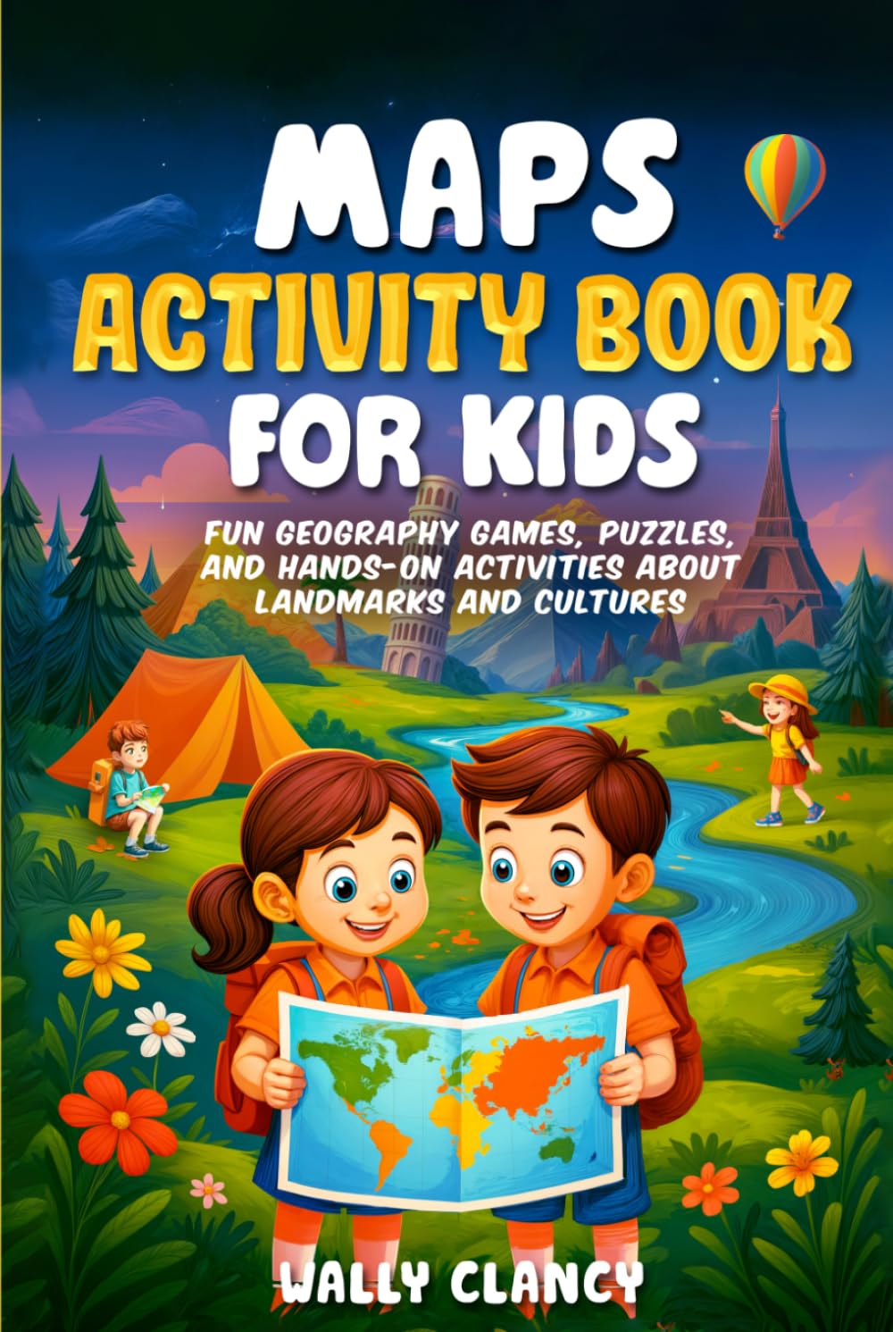 Maps Activity Book for Kids: Fun Geography Games, Puzzles, and Hands-On Activities About Landmarks and Cultures (The Young Explorer Series)