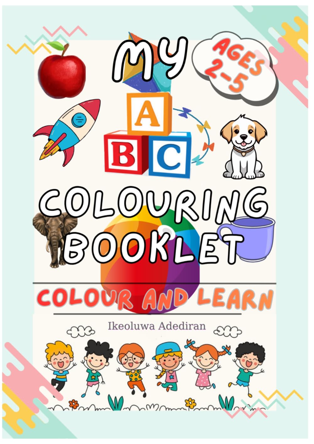 My ABC Colouring Booklet: Color and Learn