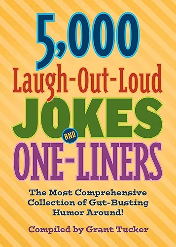 5,000 Laugh-Out-Loud Jokes and One-Liners: The Most Comprehensive Collection of Gut-Busting Humor Around!