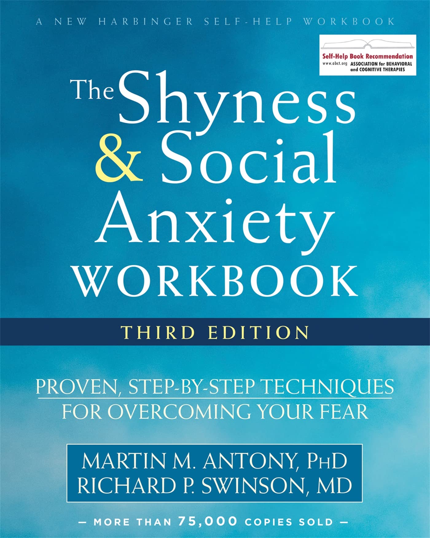 The Shyness and Social Anxiety Workbook, 3rd Edition: Proven, Step-by-Step Techniques for Overcoming Your Fear Paperback – Big Book, 25 January 2018