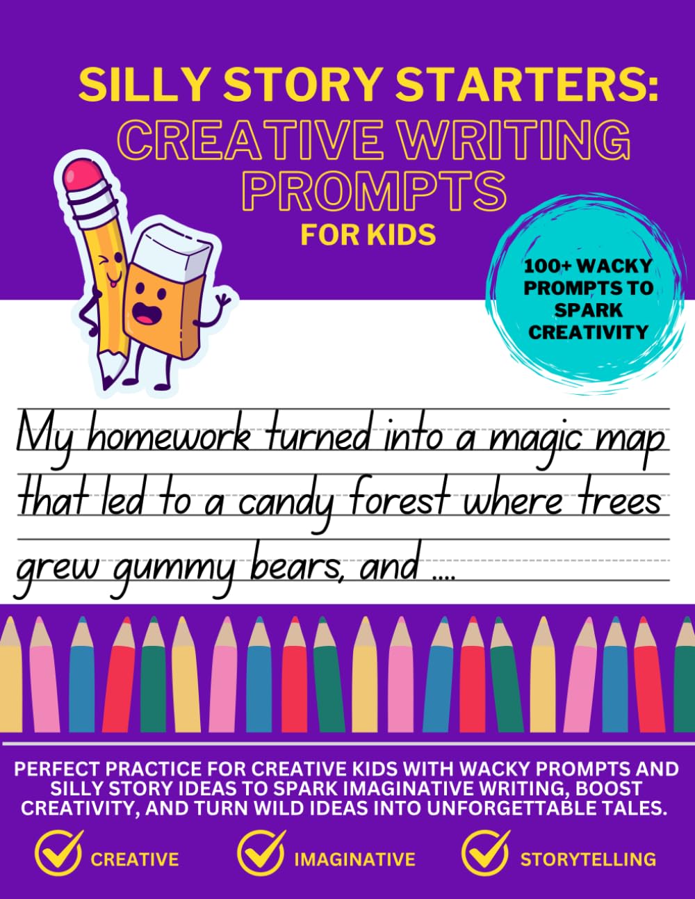 Silly Story Starters: Creative Writing Prompts for Kids: Over 100 Wacky Prompts to Unlock Creativity and Spark Hilarious Adventures!