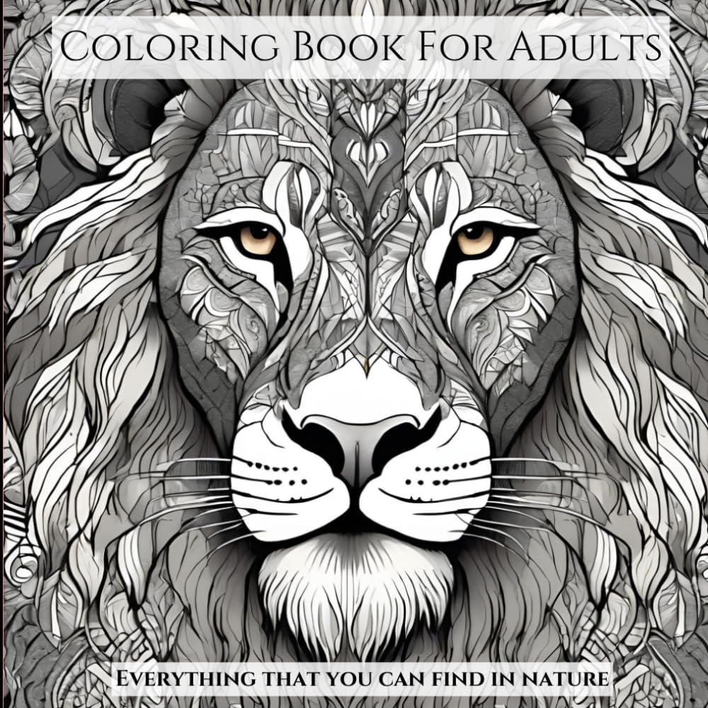 Coloring Book for Adults: Stress and Anxiety Relief with 50 Designs to Relax, Unwind, and Explore the Wild