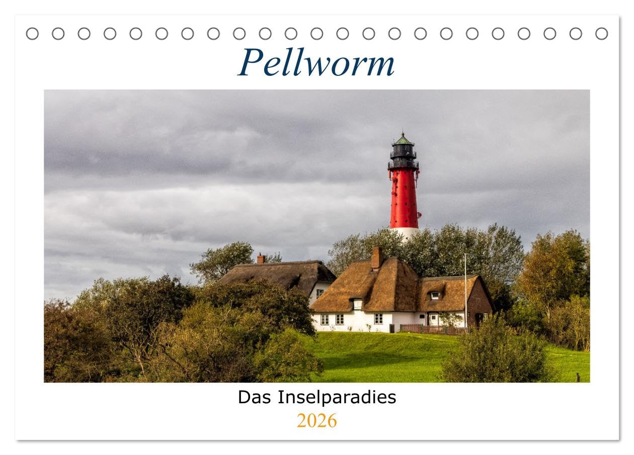 Pellworm - Das Inselparadies (Tischkalender 2026 DIN A5 quer), CALVENDO Monatskalender: Stimmungsvolle Bilder dieser paradiesischen Nordseeinsel bei Tag und Nacht