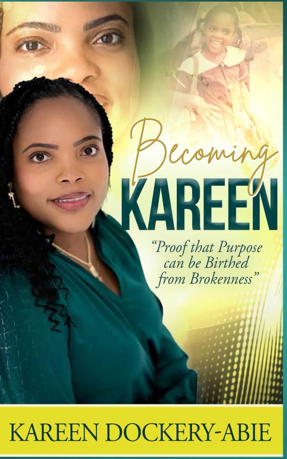 Becoming Kareen: Proof that Purpose can be Birthed from Brokenness