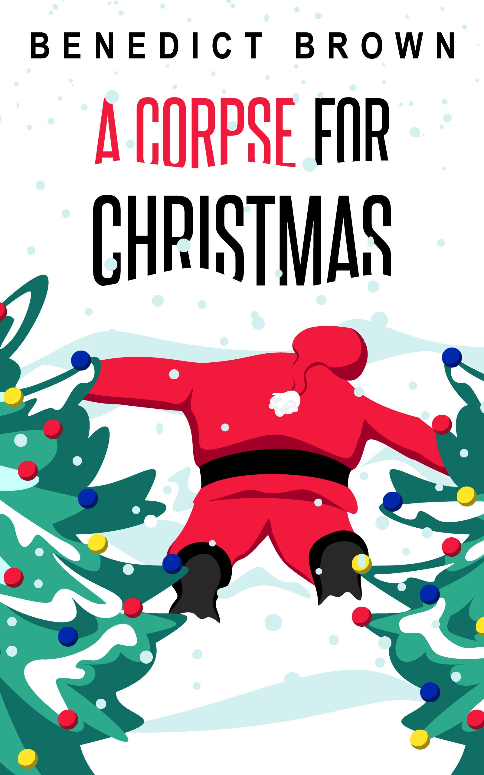 A Corpse for Christmas: A Warm and Witty Standalone Christmas Mystery (The Izzy Palmer Mysteries Book 5)