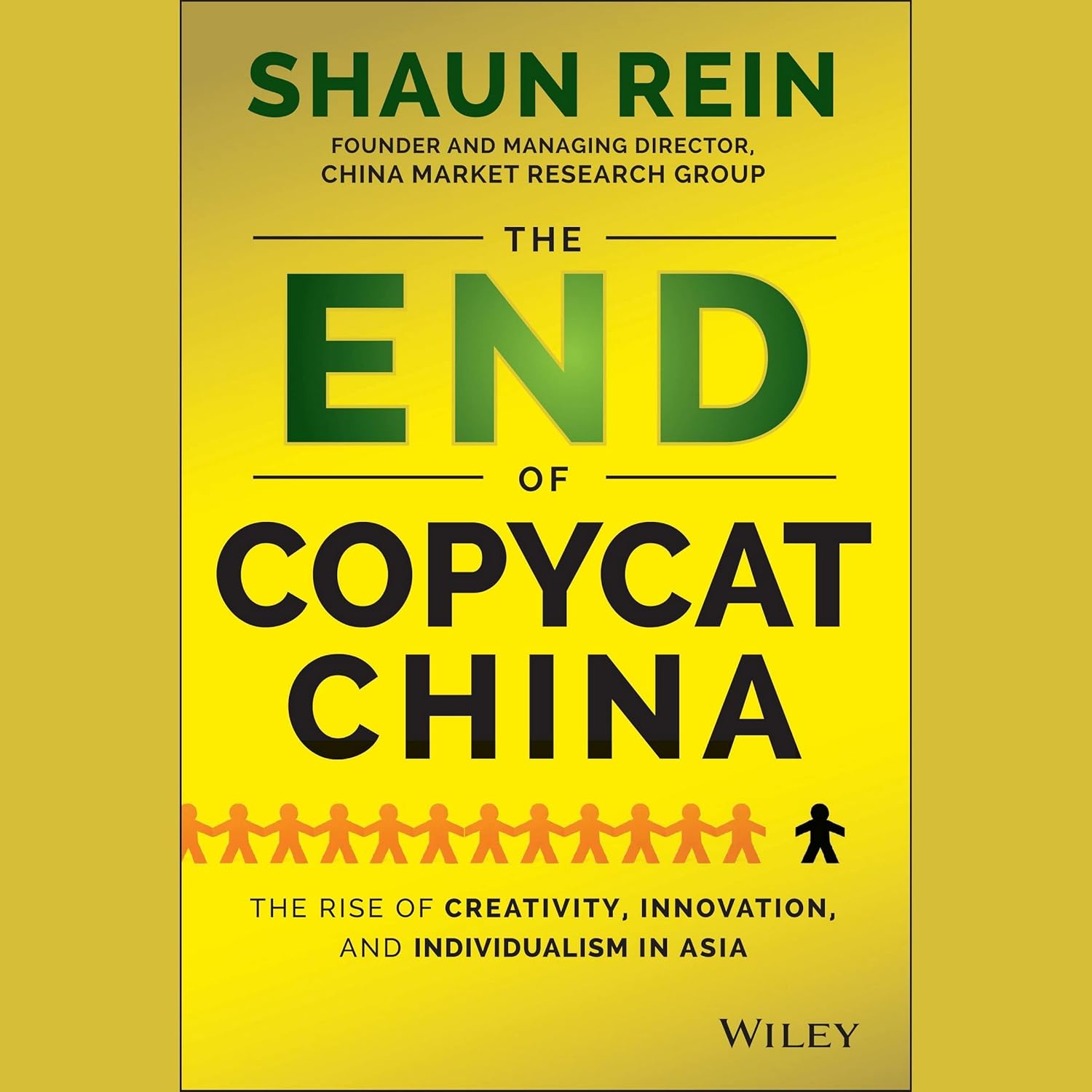 The End of Copycat China: The Rise of Creativity, Innovation, and ...