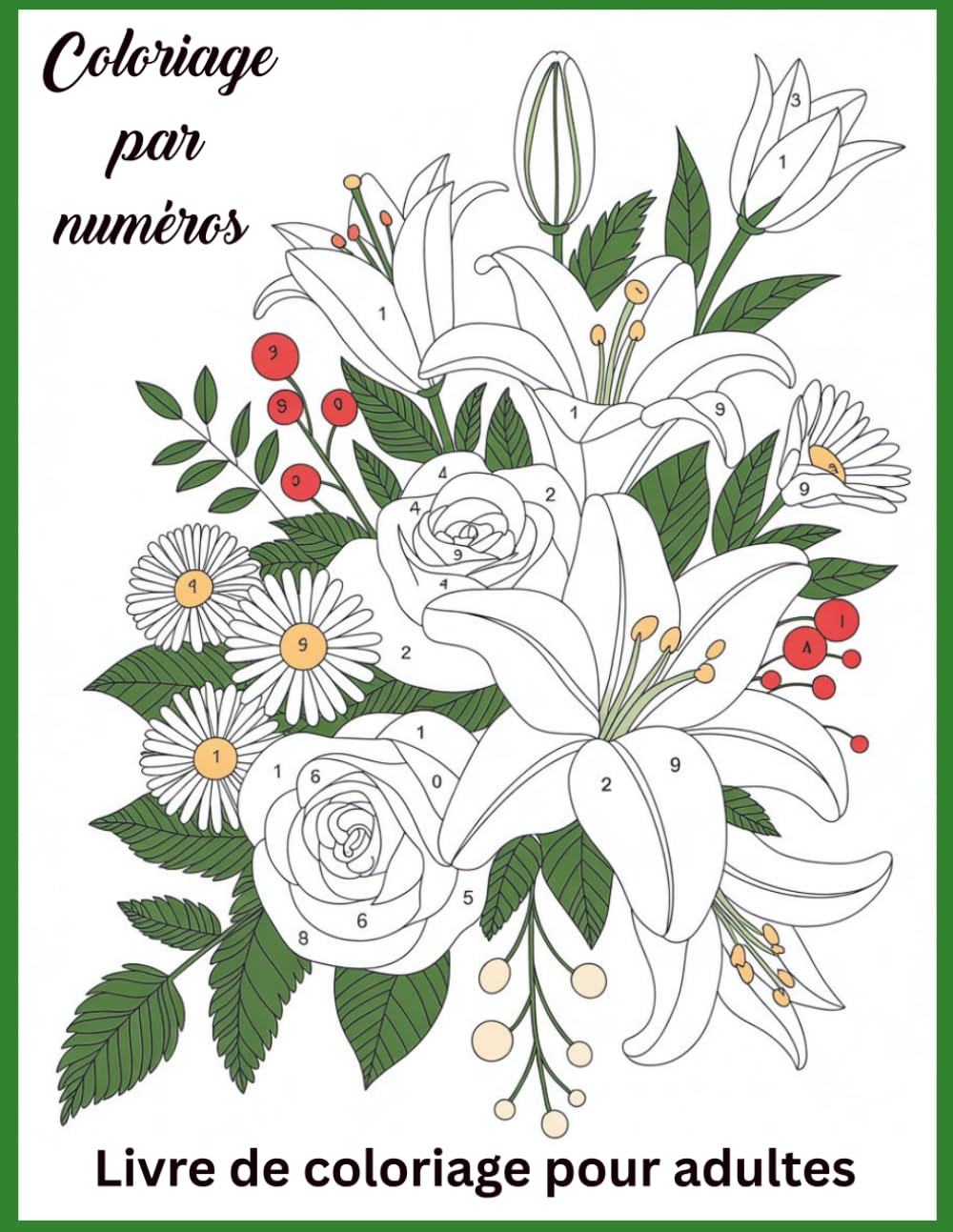Coloriage par numéros Livre de coloriage pour adultes: Images Relaxantes à Colorier par Numéros pour Adultes