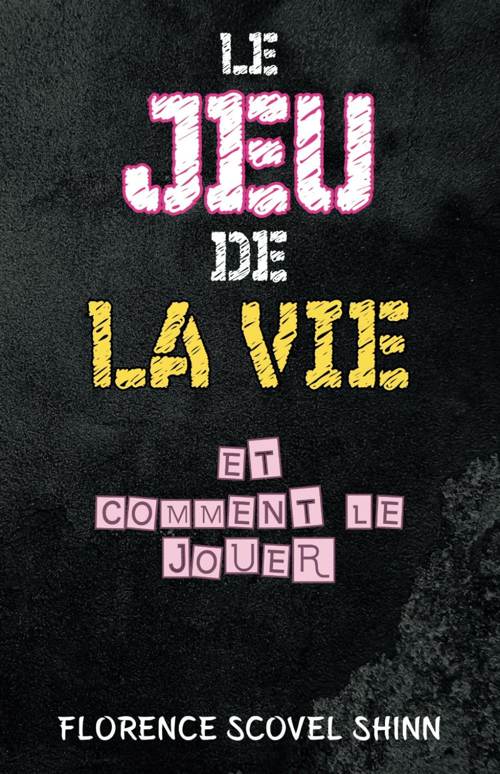 Le jeu de la vie et comment le jouer
