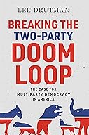 Breaking the Two-Party Doom Loop cover