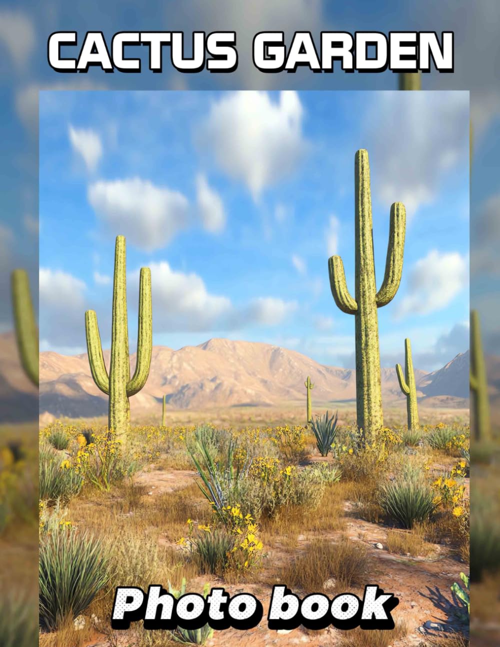 Cactus Garden Photo Book: Explore Unique Varieties Of Cacti Through 40 Stunning Images For Decorating Spaces